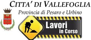 LAVORI IN CORSO CITTA  DI VALLEFOGLIA