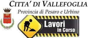 LAVORI IN CORSO CITTA  DI VALLEFOGLIA